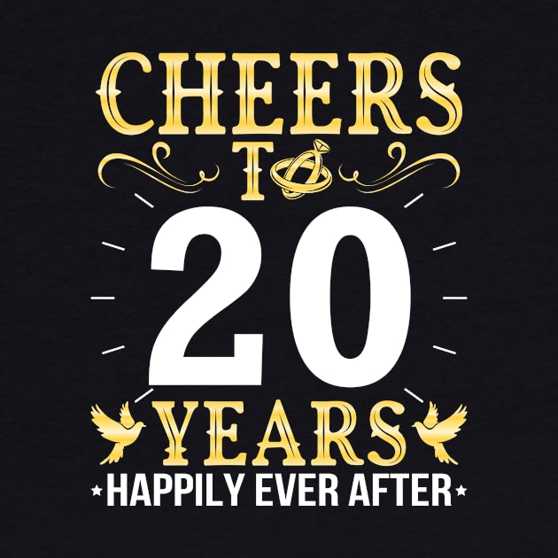 Cheers To 20 Years Happily Ever After Married Wedding by Cowan79